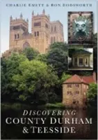 À la découverte du comté de Durham et de Teesside - Discovering County Durham & Teesside