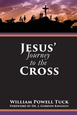 Le voyage de Jésus vers la croix - Jesus' Journey to the Cross