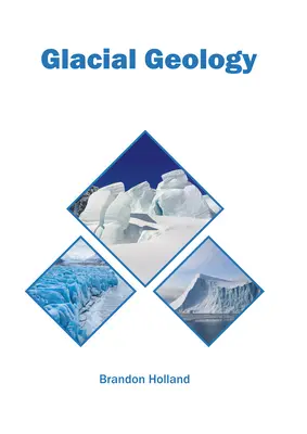 Géologie glaciaire - Glacial Geology