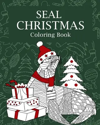 Livre à colorier de Noël pour les phoques - Seal Christmas Coloring Book