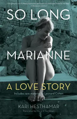 So Long, Marianne (Tp) : Une histoire d'amour -- Comprend des textes rares de Leonard Cohen - So Long, Marianne (Tp): A Love Story -- Includes Rare Material by Leonard Cohen