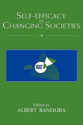 L'auto-efficacité dans des sociétés en mutation - Self-Efficacy in Changing Societies