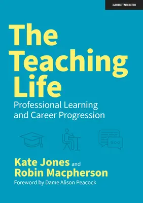 La vie d'enseignant : Apprentissage professionnel et progression de carrière - The Teaching Life: Professional Learning and Career Progression