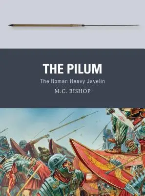 Le Pilum : Le javelot lourd romain - The Pilum: The Roman Heavy Javelin