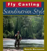 Le lancer de mouche à la scandinave - Fly Casting Scandinavian Style