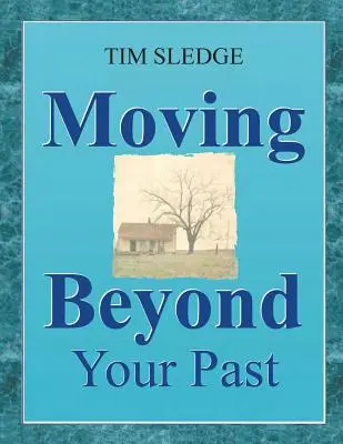 Dépasser son passé - Moving Beyond Your Past