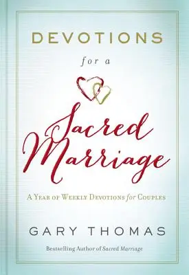 Devotions for a Sacred Marriage : Une année de dévotions hebdomadaires pour les couples - Devotions for a Sacred Marriage: A Year of Weekly Devotions for Couples