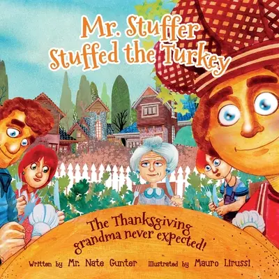 M. Stuffer a farci la dinde : Le Thanksgiving auquel grand-mère ne s'attendait pas ! - Mr. Stuffer Stuffed the Turkey: The Thanksgiving grandma never expected!