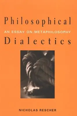 Dialectique philosophique : Essai sur la métaphilosophie - Philosophical Dialectics: An Essay on Metaphilosophy