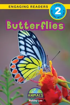 Les papillons : Des animaux qui font la différence ! (Lecteurs engagés, niveau 2) - Butterflies: Animals That Make a Difference! (Engaging Readers, Level 2)