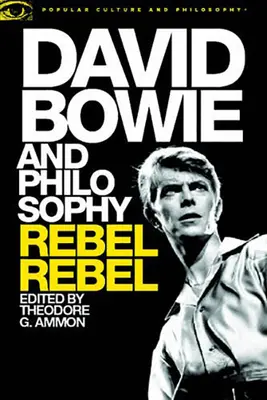 David Bowie et la philosophie : Rebel Rebel - David Bowie and Philosophy: Rebel Rebel