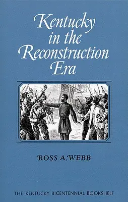 Le Kentucky à l'époque de la reconstruction - Kentucky in the Reconstruction Era
