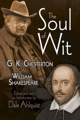 L'âme de l'esprit : G. K. Chesterton sur William Shakespeare - The Soul of Wit: G. K. Chesterton on William Shakespeare