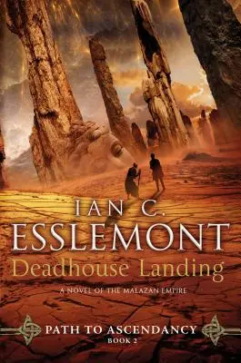 Deadhouse Landing : La voie de l'ascendance, livre 2 (un roman de l'empire malazan) - Deadhouse Landing: Path to Ascendancy, Book 2 (a Novel of the Malazan Empire)