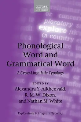 Mot phonologique et mot grammatical : Une typologie interlinguistique - Phonological Word and Grammatical Word: A Cross-Linguistic Typology