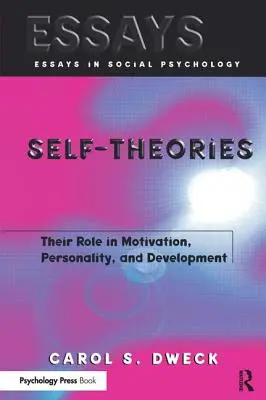 Les théories du soi : Leur rôle dans la motivation, la personnalité et le développement - Self-Theories: Their Role in Motivation, Personality, and Development