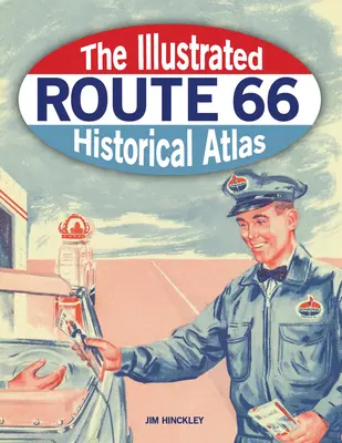 Atlas historique illustré de la Route 66 - The Illustrated Route 66 Historical Atlas