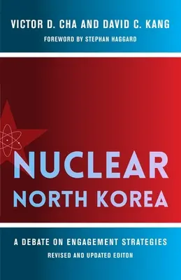 La Corée du Nord nucléaire : Un débat sur les stratégies d'engagement - Nuclear North Korea: A Debate on Engagement Strategies