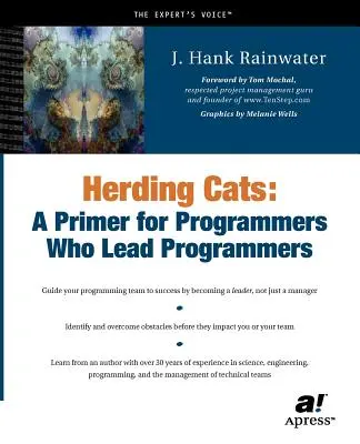 La chasse aux chats : Un abécédaire pour les programmeurs qui dirigent des programmeurs - Herding Cats: A Primer for Programmers Who Lead Programmers