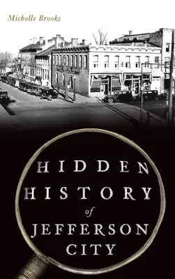 Histoire cachée de la ville de Jefferson - Hidden History of Jefferson City