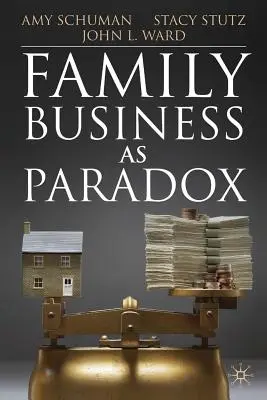 L'entreprise familiale, un paradoxe - Family Business as Paradox