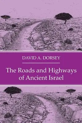 Les routes et autoroutes de l'ancien Israël - The Roads and Highways of Ancient Israel