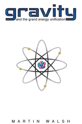 La gravité et la grande unification énergétique - Gravity and the Grand Energy Unification