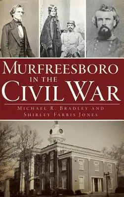 Murfreesboro dans la guerre civile - Murfreesboro in the Civil War