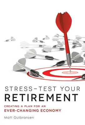 Stress-Test Your Retirement : Créer un plan pour une économie en constante évolution - Stress-Test Your Retirement: Creating a Plan for an Ever-Changing Economy