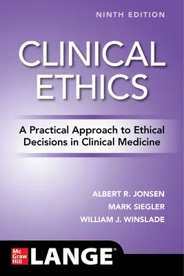 Éthique clinique : Une approche pratique des décisions éthiques en médecine clinique, neuvième édition - Clinical Ethics: A Practical Approach to Ethical Decisions in Clinical Medicine, Ninth Edition