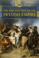 L'ascension et la chute de l'empire suédois - Rise and Fall of the Swedish Empire