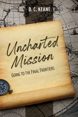 Uncharted Mission : Vers les dernières frontières - Uncharted Mission: Going to the Final Frontiers