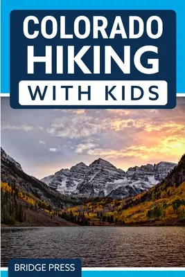 Randonnée dans le Colorado avec les enfants - Colorado Hiking with Kids