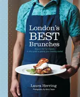 Les meilleurs brunchs de Londres - Au-delà de l'anglais complet : un guide astucieux pour bien commencer la matinée - London's Best Brunches - Beyond the Full English: a nifty guide to getting your morning started