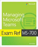 Exam Ref Ms-700 Gestion des équipes Microsoft - Exam Ref Ms-700 Managing Microsoft Teams