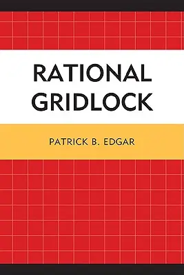 L'impasse rationnelle - Rational Gridlock
