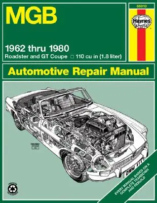 MGB Roadster & GT Coupe 1962 à 1980 Manuel de réparation Haynes : 1962 à 1980 Roadster et GT Coupe 1798 CC (110 Cu in Engine) - MGB Roadster & GT Coupe 1962 Thru 1980 Haynes Repair Manual: 1962 to 1980 Roadster and GT Coupe 1798 CC (110 Cu in Engine)