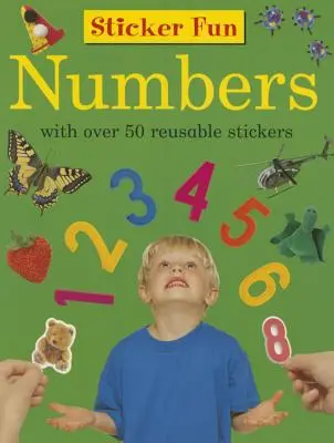 Autocollants amusants : Les chiffres : Avec plus de 50 autocollants réutilisables - Sticker Fun: Numbers: With Over 50 Reusable Stickers