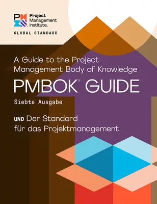 Guide du corpus de connaissances en management de projet (Guide Pmbok(r)) - Septième édition et norme pour le management de projet - A Guide to the Project Management Body of Knowledge (Pmbok(r) Guide) - Seventh Edition and the Standard for Project Management