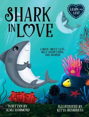 Requin amoureux : Un livre sur l'amour, l'acceptation de soi et les requins - Shark in Love: A book about love, self-acceptance, and sharks