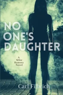 La fille de personne : Un roman de Mike Ramsey - No One's Daughter: A Mike Ramsey Novel