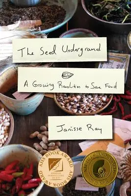 The Seed Underground : Une révolution de la culture pour sauver la nourriture - The Seed Underground: A Growing Revolution to Save Food