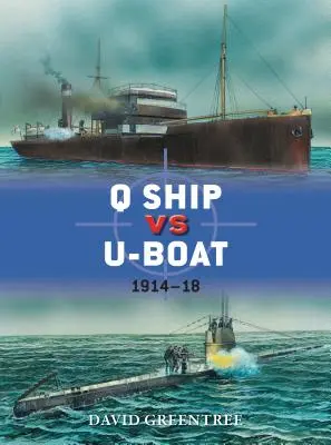 Navire Q contre U-Boat : 1914-18 - Q Ship vs U-Boat: 1914-18