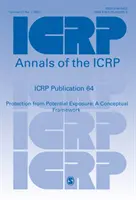 Publication 64 de la CIPR - Protection contre l'exposition potentielle : Un cadre conceptuel - ICRP Publication 64 - Protection from Potential Exposure: A Conceptual Framework