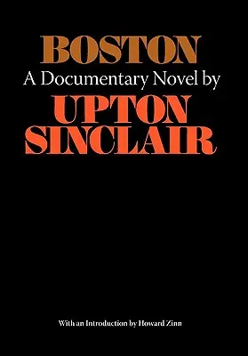 Boston - Un roman documentaire sur l'affaire Sacco-Vanzetti - Boston - A Documentary Novel of the Sacco-Vanzetti Case