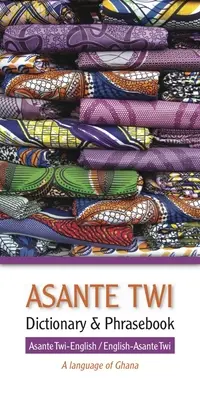 Dictionnaire & Phrasebook Asante Twi-English/English-Asante Twi - Asante Twi-English/English-Asante Twi Dictionary & Phrasebook