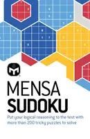 Mensa Sudoku - Mettez votre raisonnement logique à l'épreuve avec plus de 200 énigmes difficiles à résoudre. - Mensa Sudoku - Put your logical reasoning to the test with more than 200 tricky puzzles to solve