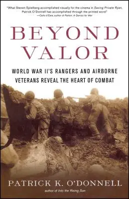 Au-delà du courage : Les vétérans des Rangers et des troupes aéroportées de la Seconde Guerre mondiale révèlent le cœur du combat - Beyond Valor: World War II's Ranger and Airborne Veterans Reveal the Heart of Combat