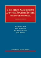 Le premier amendement et le quatrième pouvoir - Le droit des médias de masse - First Amendment and the Fourth Estate - The Law of Mass Media