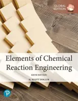 Éléments d'ingénierie des réactions chimiques, édition globale - Elements of Chemical Reaction Engineering, Global Edition